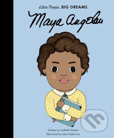 Levně Maya Angelou - Lisbeth Kaiser, Leire Salaberria (ilustrácie) - kniha z kategorie Naučné knihy