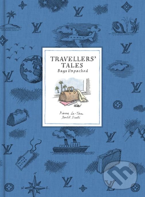 Levně Travellers Tales (Bags Unpacked) - Bertil Scali, Pierre Le-Tan (ilustrácie) - kniha z kategorie Zdravie a životný štýl