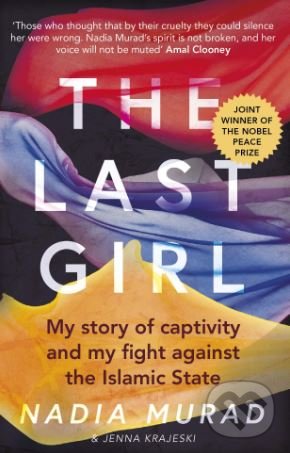Levně The Last Girl (My Story of Captivity, and My Fight Against the Islamic State) - kniha z kategorie Životopisy