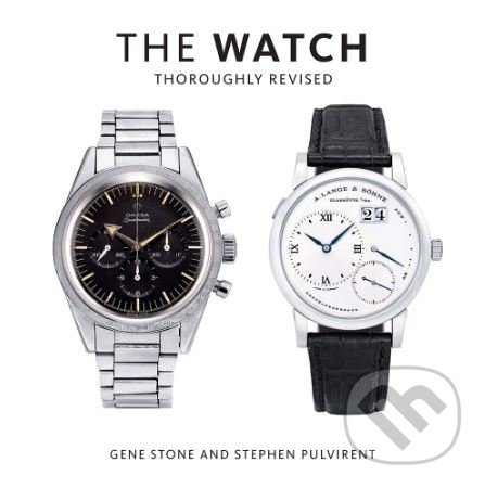Levně The Watch (Thoroughly Revised) - Stephen Pulvirent, Gene Stone - kniha z kategorie Móda