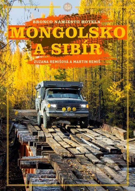 Mongolsko a Sibír - Zuzana Remišová, Martin Remiš, Ultimo Press, 2018