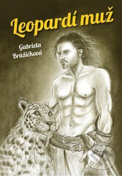 Levně Leopardí muž - Gabriela Brůžičková - kniha z kategorie Spoločenská beletria