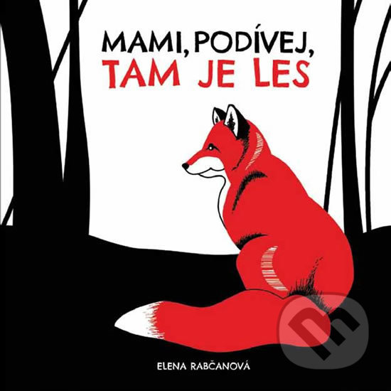 Levně Mami, podívej, tam je les! - Elena Rabčanová - kniha z kategorie Pre deti a mládež