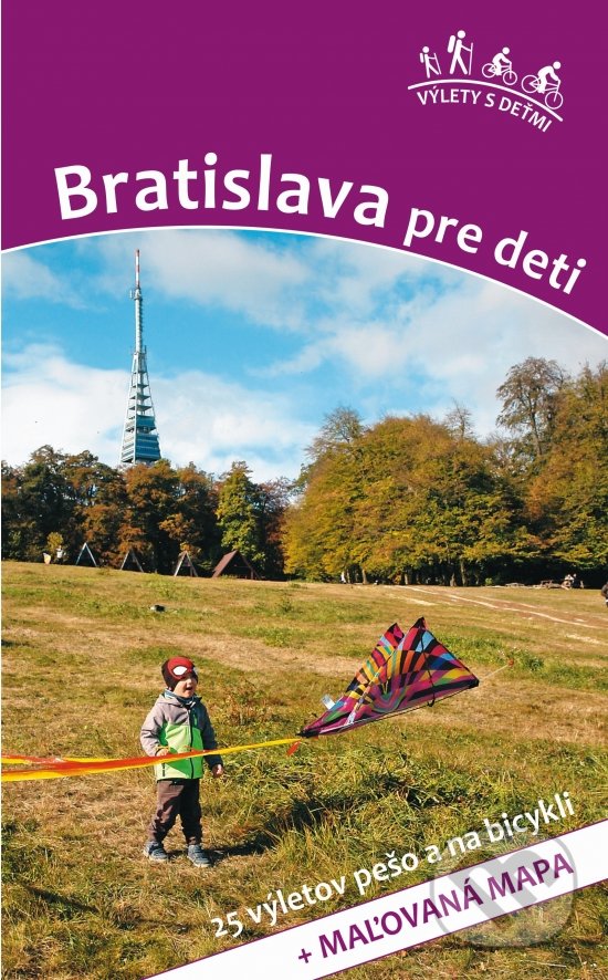 Levně Bratislava pre deti (25 výletov pešo a na bicykli + maľovaná mapa) - kniha z kategorie Sprievodcovia