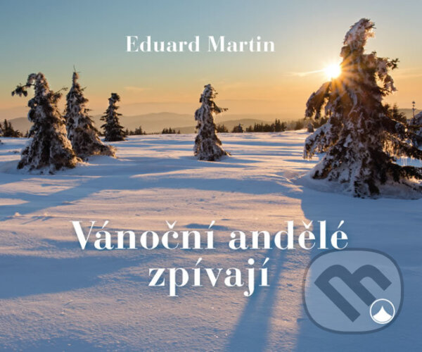 Vánoční andělé zpívají - Eduard Martin, Karmelitánské nakladatelství, 2017