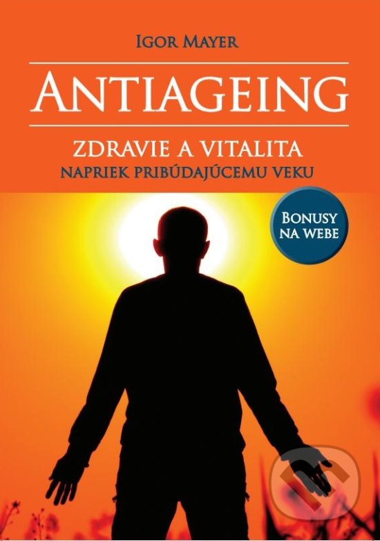 Levně Antiageing (Zdravie a vitalita napriek pribúdajúcemu veku) - kniha z kategorie Biológia