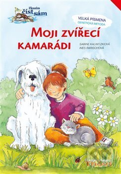 Kniha: Moji zvířecí kamarádi (Sabine Kalwitzki). Thovt, 2010