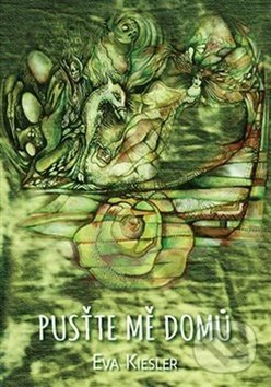 Levně Pusťte mě domů - Eva Kiesler, Monika Foris (ilustrácie) - kniha z kategorie Poézia
