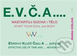 Levně E.V.Č.A.... Nastartuj ducha i tělo (Efektivní využití času a .... pohybu) - kniha z kategorie Šport