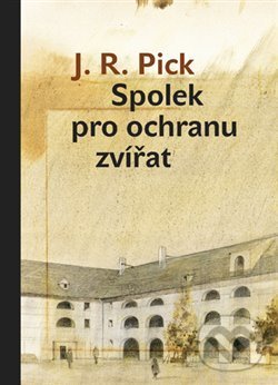 Levně Spolek pro ochranu zvířat - J. R. Pick, Jiří Grus (ilustrácie) - kniha z kategorie Vysoké školy