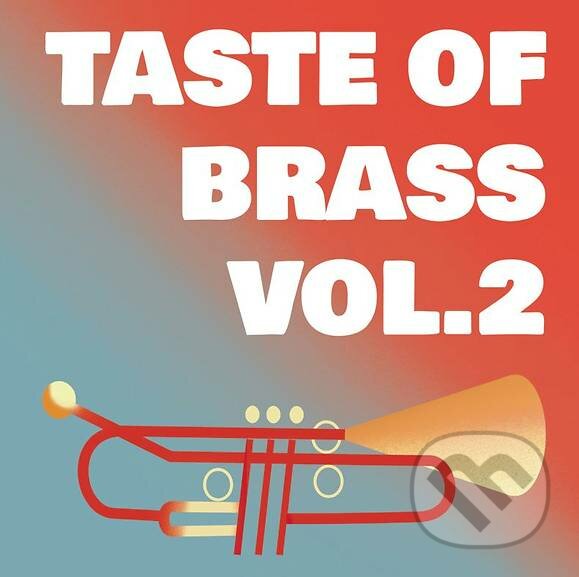 Levně Taste Of Brass: Vol.2 - Taste Of Brass