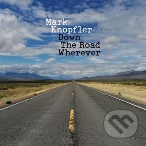 Levně Mark Knopfler: Down The Road Wherever - Mark Knopfler