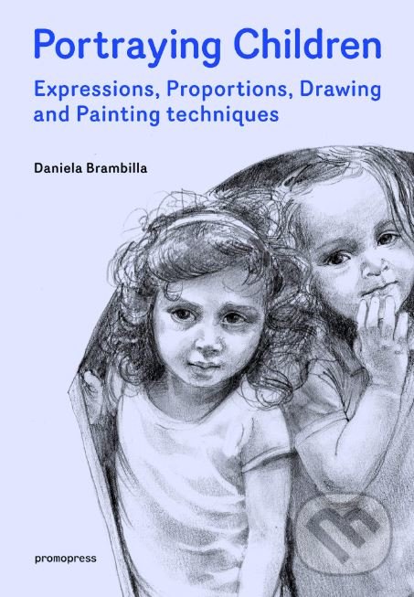 Levně Portraying Children (Expressions, Proportions, Drawing and Painting Techniques) - kniha z kategorie Maliarstvo a sochárstvo