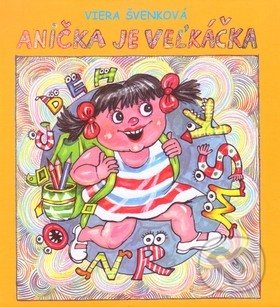 Levně Anička je veľkáčka - Viera Švenková - kniha z kategorie Beletria