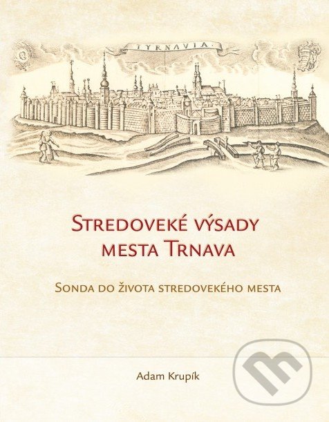 Levně Stredoveké výsady mesta Trnava (Sonda do života stredovekého mesta) - kniha z kategorie Stredovek