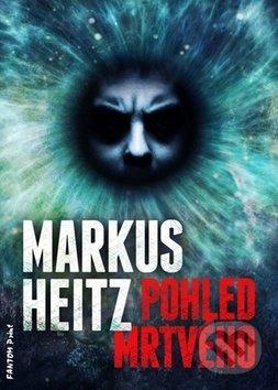 Levně Pohled mrtvého - Markus Heitz - kniha z kategorie Horory