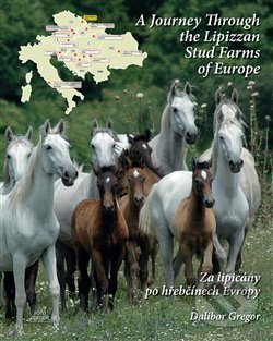 Levně Za lipicány po hřebčínech Evropy / A Journey Through the Lipizzan Stud Farms of Europe