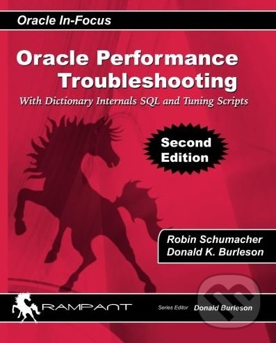 Levně Oracle Performance Troubleshooting - Robin Schumacher, Donald K. Burleson - kniha z kategorie Počítače a internet