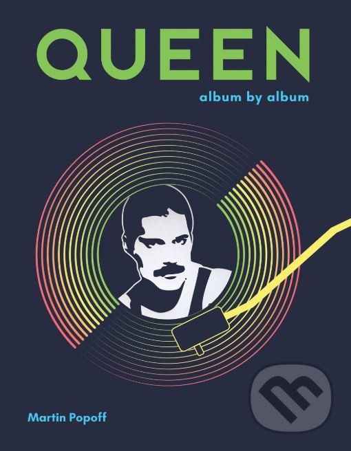 Levně Queen (Album by Album) - Martin Popoff - kniha z kategorie Životopisy