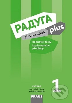 Levně Raduga plus 1 - Příručka učitele (ruština pro základní školy a víceletá gymnázia) - kniha z kategorie Jazykové učebnice a slovníky