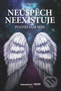 Levně Neúspěch neexistuje (Poznej sám sebe) - Eva Půlpánová - kniha z kategorie Spiritualita