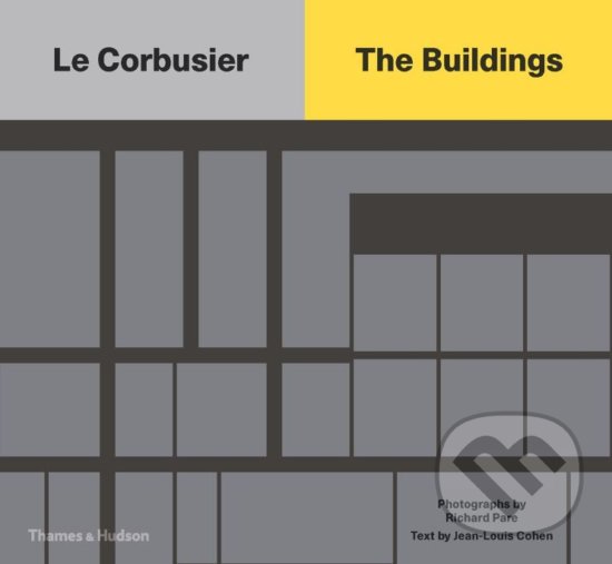 Kniha: Le Corbusier (Jean-Louis Cohen a Richard Pare). Thames & Hudson, 2018