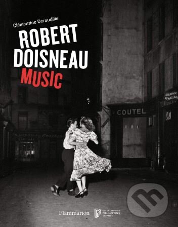 Levně Music - Robert Doisneau, Clémentine Deroudille - kniha z kategorie Fotografie