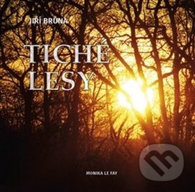 Levně Tiché lesy - Jiří Brůna - kniha z kategorie Poézia