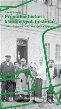Levně Průvodce historií kladenských hostinců III. (Švermov, Dubí, Dříň, Újezd a Vrapice) - kniha z kategorie História