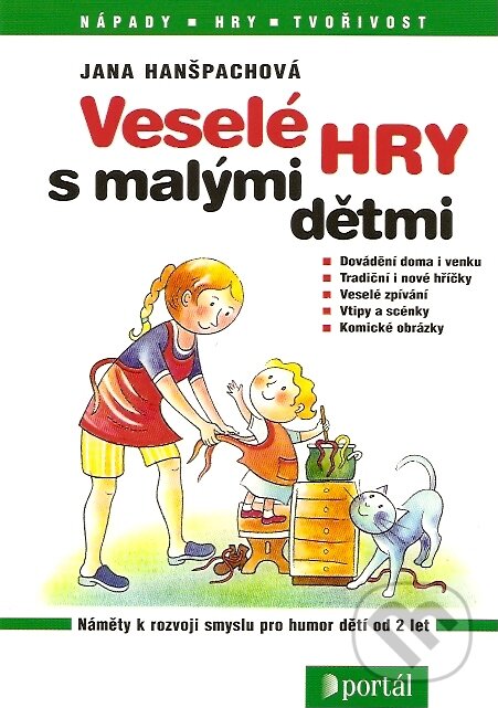 Kniha: Veselé hry s malými dětmi (Jana Hanšpachová). Portál, 2008