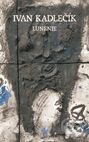 Kniha: Lunenie (Ivan Kadlečík). L.C.A., 2004
