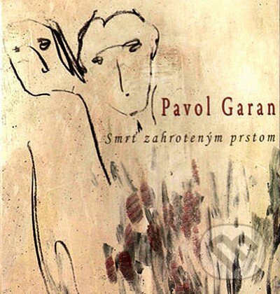 Kniha: Smrť zahroteným prstom (Pavol Garan). Vydavateľstvo Spolku slovenských spisovateľov, 2008