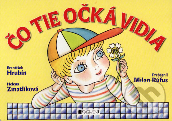 Kniha: Čo tie očká vidia (František Hrubín a Helena Zmatlíková). Fragment, 2008