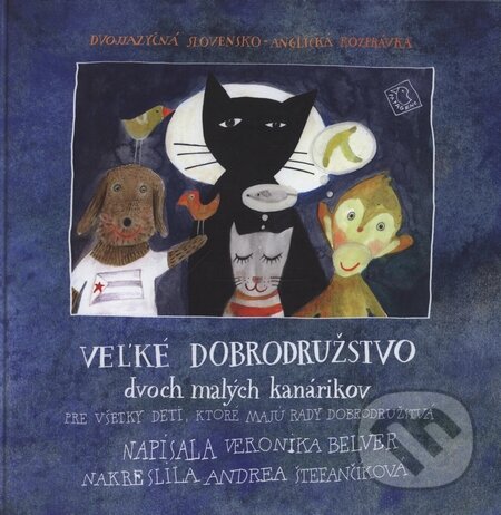 Levně Veľké dobrodružstvo dvoch malých kanárikov (Pre všetky deti, ktoré majú rady dobrodružstvá) - kniha z kategorie Pre deti a mládež