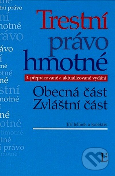 Kniha: Trestní právo hmotné (Jiří Jelínek a kolektív). Linde, 2008