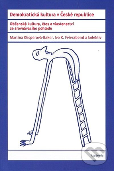 Kniha: Demokratická kultura v České republice (Martina Klicperová-Baker). Academia, 2008