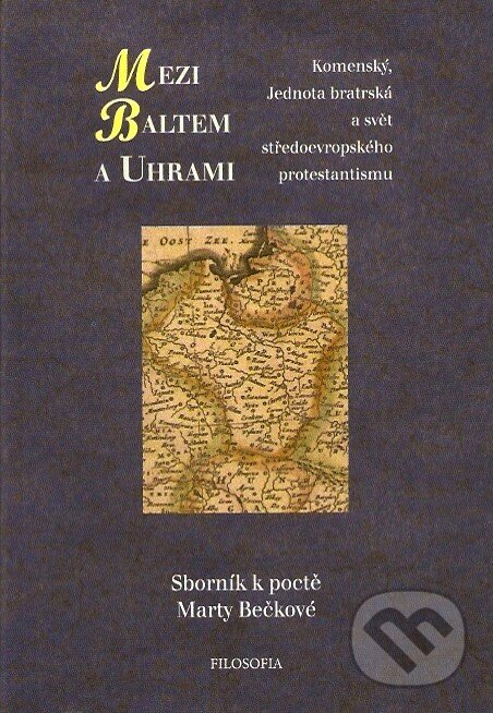 Kniha: Mezi Baltem a Uhrami (Lenka Řezníková a Vladimír Urbánek). Filosofia, 2006