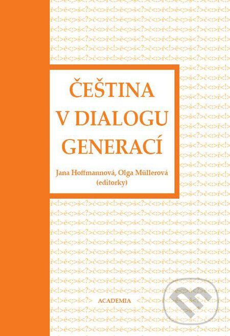 Kniha: Čeština v dialogu generací (Jana Hoffmannová). Academia, 2008