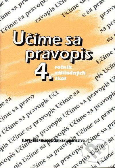 Učíme sa pravopis 4. ročník základných škôl - Anna Rýzková, Jozefína Benková, Slovenské pedagogické nakladateľstvo - Mladé letá, 2006