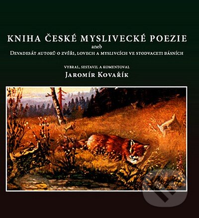 Kniha české myslivecké poezie - Jaromír Kovařík, TG TISK, 2008