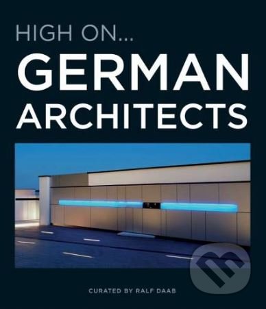 Levně High On... German Architects - Ralf Daab - kniha z kategorie Architektúra