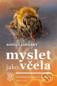 Myslet jako včela - Roman Linhart, Mladá fronta, 2018