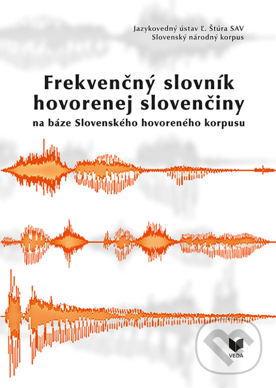 Levně Frekvenčný slovník hovorenej slovenčiny (na báze Slovenského hovoreného korpusu) - kniha z kategorie Jazykové učebnice a slovníky