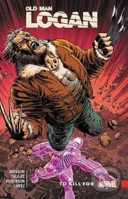 Levně Wolverine: Old Man Logan (Volume 8) (To Kill For) - Ed Brisson, Dalibor Talajic - kniha z kategorie Komiksy