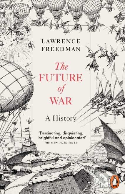 Levně The Future of War (A History) - Lawrence Freedman - kniha z kategorie História