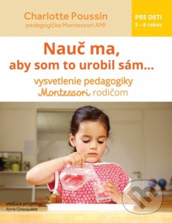 Nauč ma, aby som to urobil sám... - Charlotte Poussin, Svojtka&Co., 2018