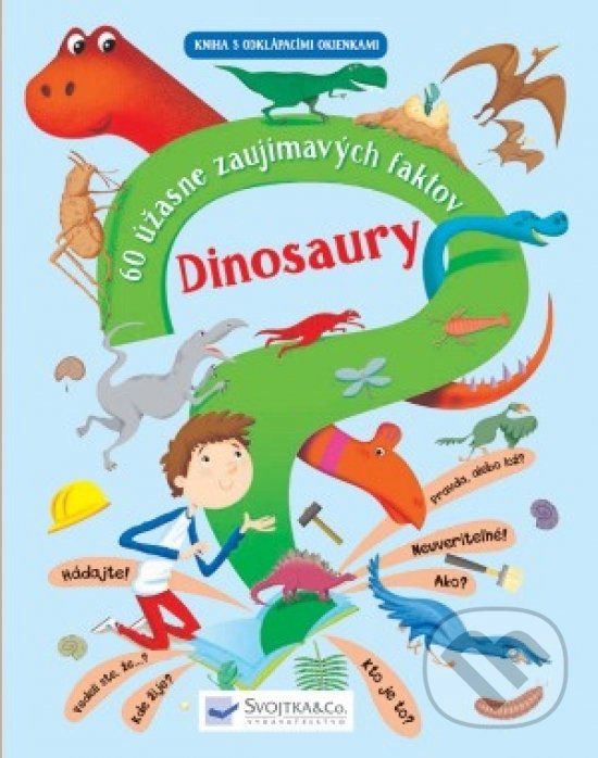 Levně Dinosaury (60 úžasne zaujímavých faktov) (Pozri sa pod okienko) - kniha z kategorie Pre deti a mládež