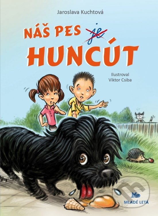 Levně Náš pes je Huncút - Jaroslava Kuchtová - kniha z kategorie Beletria