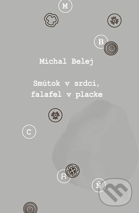 Levně Smútok v srdci, falafel v placke - Michal Belej - kniha z kategorie Beletria