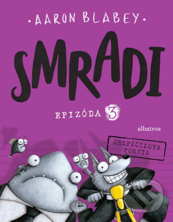 Kniha: Smradi: Epizóda 3 (Aaron Blabey). Albatros SK, 2019